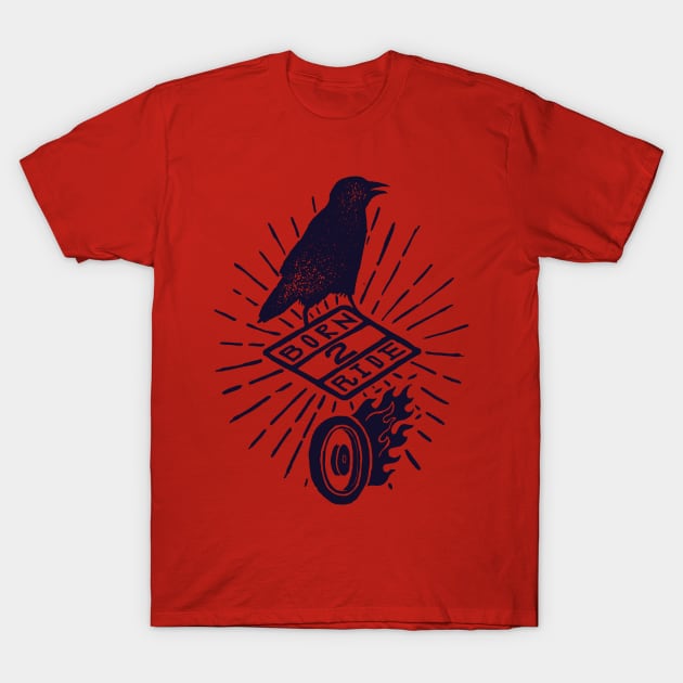 Born 2 Ride T-Shirt by BabylonVibes